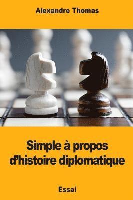 Simple à propos d'histoire diplomatique 1