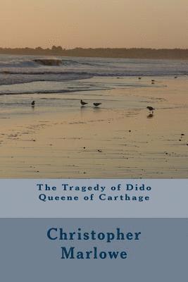 The Tragedy of Dido Queene of Carthage 1