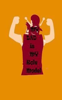 bokomslag My Dad is my Role Model