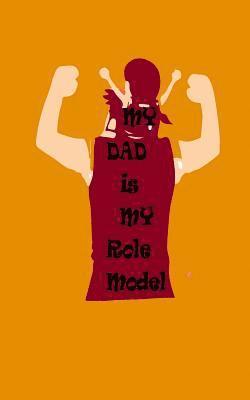 bokomslag My Dad is my Role Model