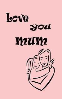 bokomslag Love you mum