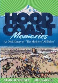 bokomslag Hood To Coast Memories: An Oral History of the Mother of All Relays