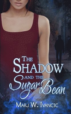 bokomslag The Shadow and the Sugar Bean