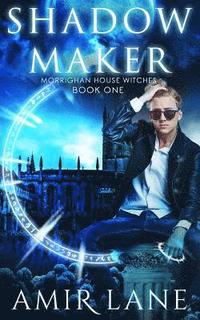 bokomslag Shadow Maker: Morrighan House Witches Book One