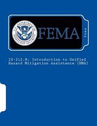 bokomslag Is-212.B: Introduction to Unified Hazard Mitigation Assistance (HMA)