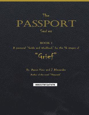 bokomslag A personal "Guide and Workbook for the 16 Stages of "Grief": The Passport Series - Book 1