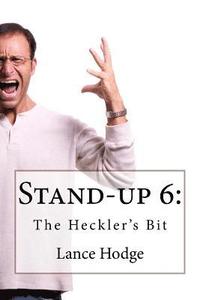 bokomslag Stand-up 6: The Heckler's Bit