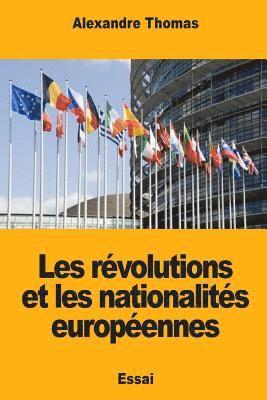 Les révolutions et les nationalités européennes