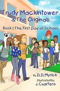 bokomslag Trudy Mackintower & The Originals: Book: 1: (First Day of School)