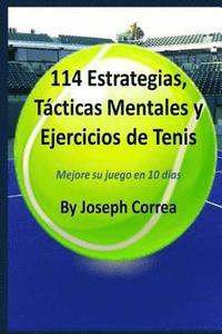bokomslag 114 Estrategias, Tácticas Mentales y Ejercicios de Tenis: Mejore su juego en 10 días