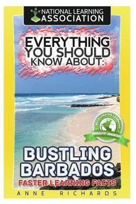 Anne Richards - Everything You Should Know About Bustling Barbados, Häftad
