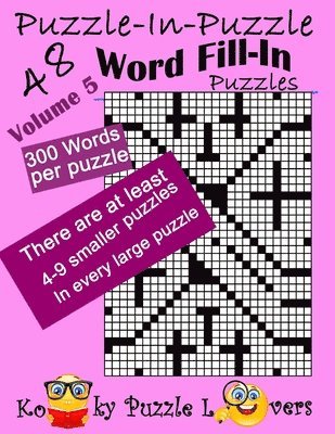 Puzzle-in-Puzzle Word Fill-In, Volume 5, Over 300 words per puzzle 1