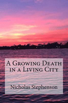 A Growing Death in a Living City 1