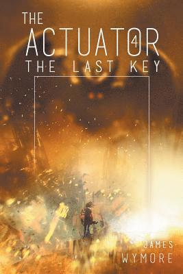 The Actuator 4: The Last Key 1