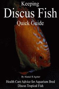 bokomslag Keeping Discus Fish Quick Guide