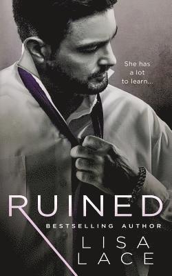 Lisa Lace - Ruined: A Contemporary Bad Boy Romance, Häftad