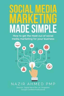 bokomslag Social Media Marketing Made Simple: How to get the most out of social media marketing for your business