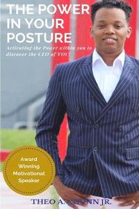 bokomslag The Power in Your Posture: Activating the Power within you to discover the CEO in you!