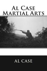 bokomslag Al Case Martial Arts