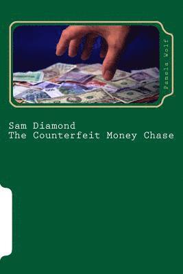 Pamela Wolf - Sam Diamond The Counterfeit Money Chase, Häftad