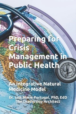 bokomslag Preparing for Crisis Management in Public Health: An Integrative Natural Medicine Model