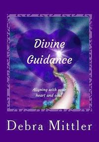 bokomslag Divine Guidance: Aligning With Your Heart and Soul