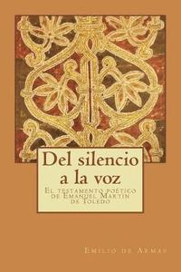 bokomslag Del silencio a la voz: El testamento poético de Emanuel Martín de Toledo