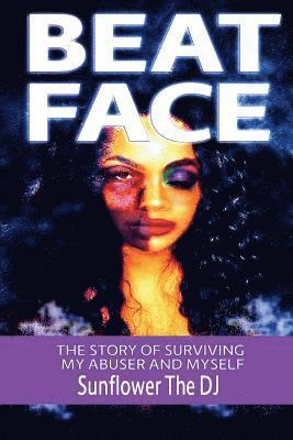 bokomslag Beat Face: The Story of Surviving My Abuser and Myself