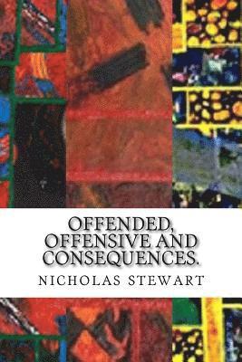 Offended, offensive and consequences. 1