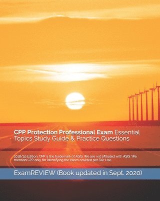 CPP Protection Professional Exam Essential Topics Study Guide & Practice Questions 2018/19 Edition 1