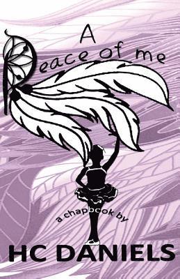 bokomslag A Peace of Me: A Chapbook by HC Daniels