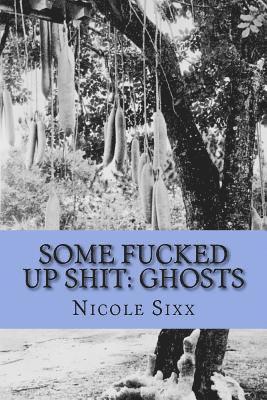 Some Fucked Up Shit: Ghosts 1