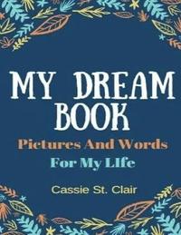 bokomslag My Dream Book: Pictures And Words For My Life