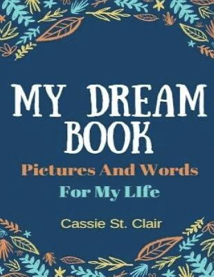 bokomslag My Dream Book: Pictures And Words For My Life