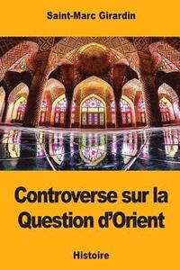 bokomslag Controverse sur la Question d'Orient