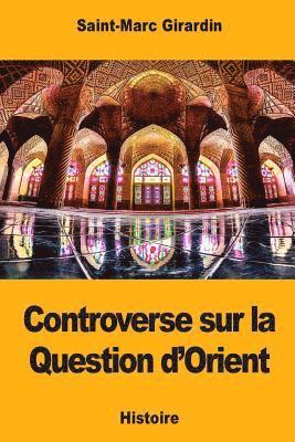 Saint-Marc Girardin - Controverse sur la Question d'Orient, Häftad