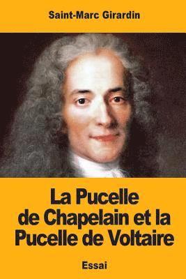 Saint-Marc Girardin - La Pucelle de Chapelain et la Pucelle de Voltaire, Häftad