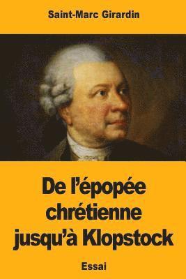 Saint-Marc Girardin - De l'épopée chrétienne jusqu'à Klopstock, Häftad