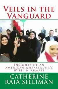 bokomslag Veils in the Vanguard: Insights of an American Ambassador's Wife in Kuwait
