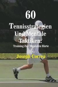 bokomslag 60 Tennisstrategien Und Mentale Taktiken: Training Zur Mentalen Härte
