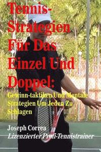 bokomslag Tennis-Strategien Für Das Einzel Und Doppel: Gewinn-Taktiken Und Mentale Strategien Um Jeden Zu Schlagen