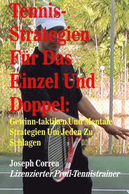 Tennis-Strategien Für Das Einzel Und Doppel: Gewinn-Taktiken Und Mentale Strategien Um Jeden Zu Schlagen 1