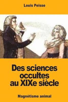 bokomslag Des sciences occultes au XIXe siècle: Magnétisme animal