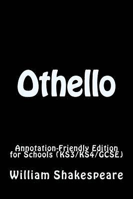 Othello: Annotation-Friendly Edition for Schools (KS3/KS4/GCSE) 1