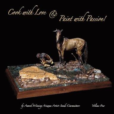 bokomslag Cook with Love & Paint with Passion! Volume Four