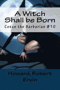 bokomslag A Witch Shall be Born: Conan the Barbarian #10