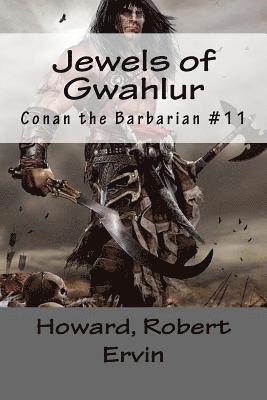Jewels of Gwahlur: Conan the Barbarian #11 1