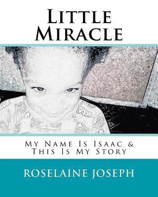 bokomslag Little Miracle: My Name Is Isaac & This Is My Story