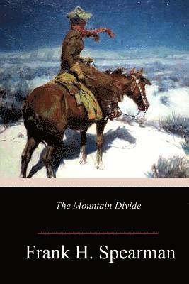 Frank H. Spearman - The Mountain Divide, Häftad