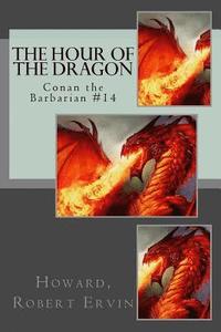 bokomslag The Hour of the Dragon: Conan the Barbarian #14